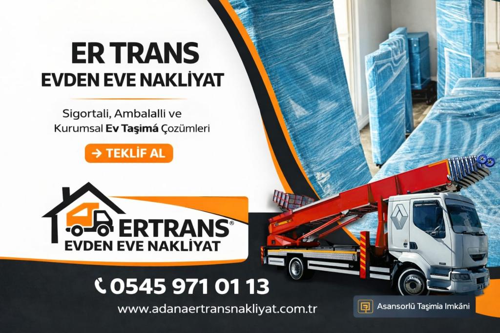 Adana Evden Eve Nakliyat ve Taşımacılık - Adana Er Trans Nakliyat